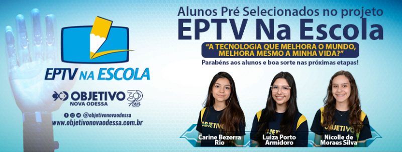 Alunos do Colégio Objetivo Nova Odessa são pré-selecionados para o Projeto EPTV Na Escola