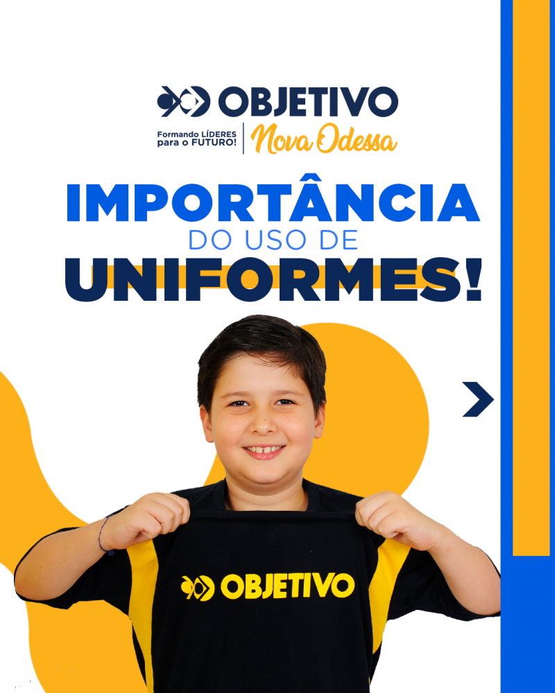 O Colégio Objetivo Nova Odessa explica o porquê da necessidade do uso do uniforme escolar.